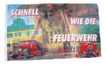 Fahne / Flagge Schnell wie die Feuerwehr 90 x 150 cm